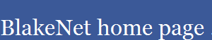 BlakeNet home page ...